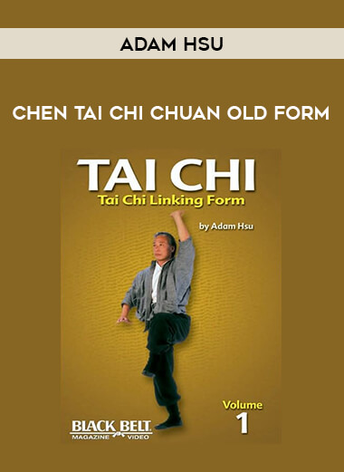 Adam Hsu - Chen Tai Chi Chuan Old Form of https://crabaca.store/