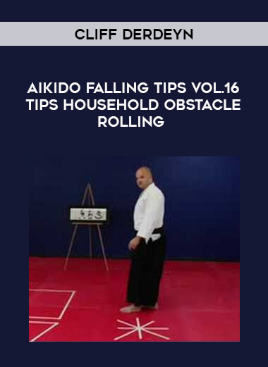 Cliff Derdeyn - Aikido Falling Tips Vol.16 Tips Household Obstacle Rolling of https://crabaca.store/