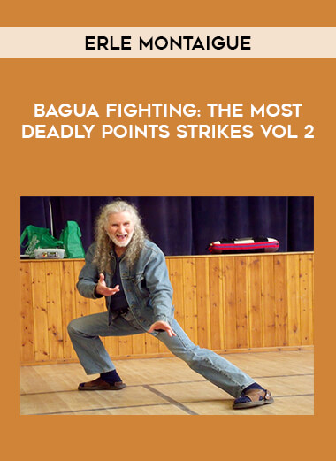 Erle Montaigue - Bagua Fighting: The Most Deadly Points Strikes. Vol 2 of https://crabaca.store/