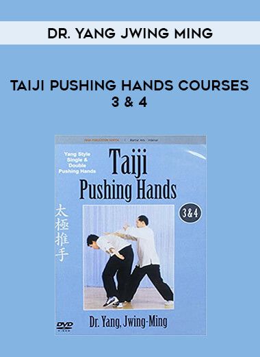 Dr. Yang Jwing Ming - Taiji Pushing Hands Courses 3 & 4 of https://crabaca.store/