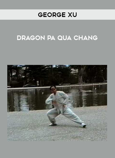 George Xu - Dragon Pa Qua Chang of https://crabaca.store/