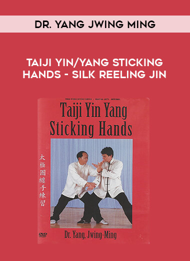 Dr. Yang Jwing Ming - Taiji Yin/Yang Sticking Hands - Silk Reeling Jin of https://crabaca.store/