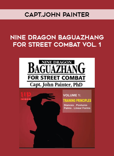 Capt.John Painter - Nine Dragon Baguazhang for Street Combat Vol. 1 of https://crabaca.store/