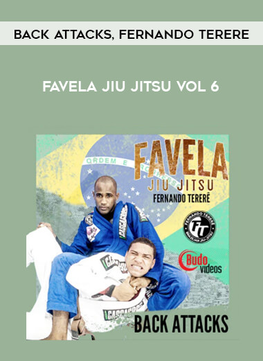 FAVELA JIU JITSU VOL 6 - BACK ATTACKS BY FERNANDO TERERE of https://crabaca.store/