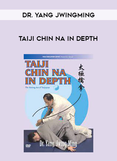 Dr. Yang JwingMing - Taiji Chin Na In Depth of https://crabaca.store/