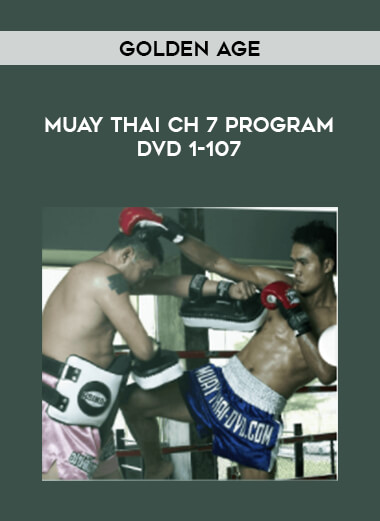 Golden Age - Muay Thai Ch 7 Program DVD 1-107 of https://crabaca.store/