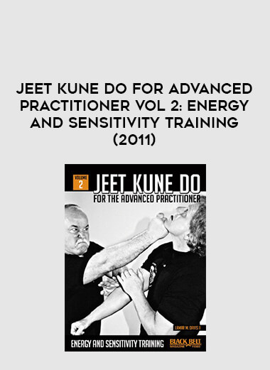 Jeet Kune Do for Advanced Practitioner Vol 2: Energy and Sensitivity Training (2011) of https://crabaca.store/