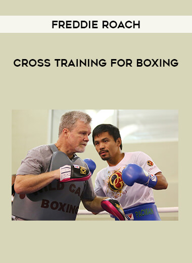 Freddie Roach - Cross Training For Boxing of https://crabaca.store/