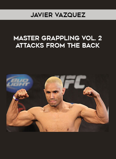 Javier Vazquez - Master Grappling Vol. 2 Attacks from the Back of https://crabaca.store/