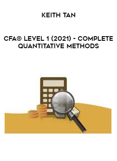 CFA® Level 1 (2021) - Complete Quantitative Methods by Keith Tan of https://crabaca.store/