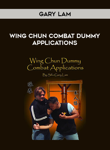 Gary Lam - Gary Lam - Wing Chun Combat Dummy Applications of https://crabaca.store/