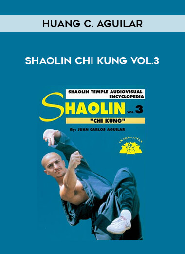 Huang C. Aguilar - Shaolin Chi Kung Vol.3 of https://crabaca.store/