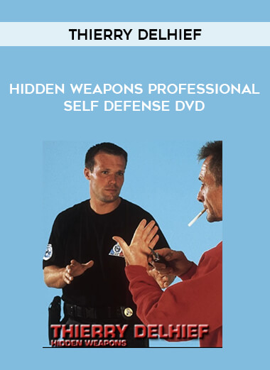 HIDDEN WEAPONS PROFESSIONAL SELF DEFENSE DVD WITH THIERRY DELHIEF of https://crabaca.store/