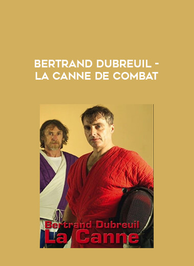 Bertrand Dubreuil - La canne de combat of https://crabaca.store/