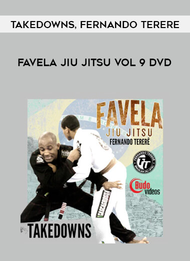 FAVELA JIU JITSU VOL 9 TAKEDOWNS BY FERNANDO TERERE DVD of https://crabaca.store/