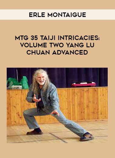 Erle Montaigue -MTG 35 Taiji Intricacies: Volume Two Yang Lu Chuan Advanced of https://crabaca.store/