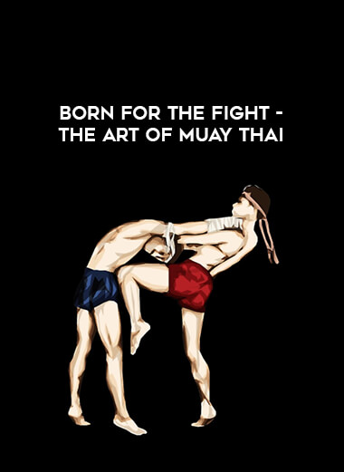 Born for the Fight - The Art of Muay Thai of https://crabaca.store/