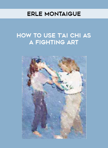 Erle Montaigue - How To Use T'ai Chi As A Fighting Art of https://crabaca.store/