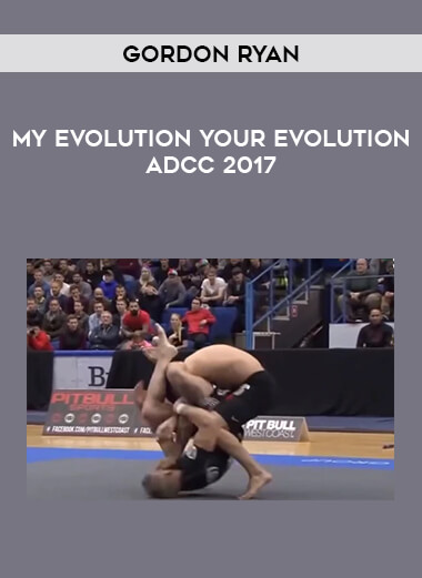 Gordon Ryan - My Evolution Your Evolution ADCC 2017 of https://crabaca.store/