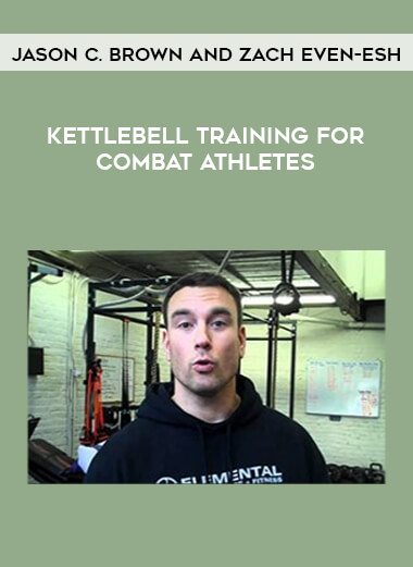 Jason C. Brown and Zach Even-Esh - Kettlebell Training for Combat Athletes of https://crabaca.store/