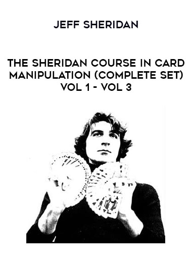 Jeff Sheridan - The Sheridan Course in Card Manipulation (Complete set) vol 1- Vol 3 of https://crabaca.store/