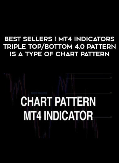 BEST SELLERS ! MT4 INDICATORS TRIPLE TOP / BOTTOM 4.0 PATTERN IS A TYPE OF CHART PATTERN of https://crabaca.store/