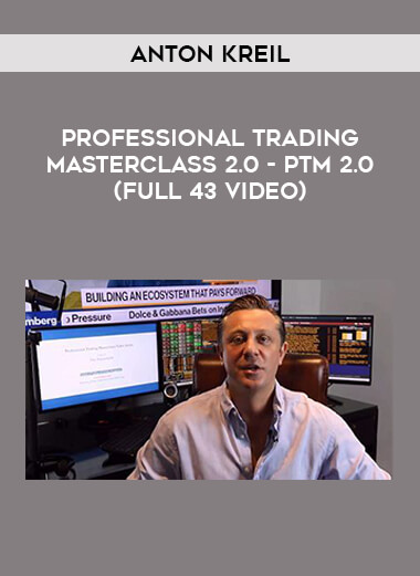 Anton Kreil - Professional Trading Masterclass 2.0 - PTM 2.0 (FULL 43 Video) of https://crabaca.store/