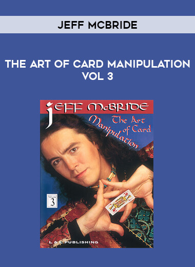 Jeff McBride - The Art of Card Manipulation Vol 3 of https://crabaca.store/