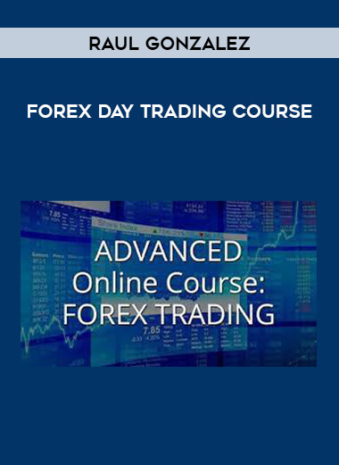 Raul Gonzalez - Forex Day Trading Course of https://crabaca.store/