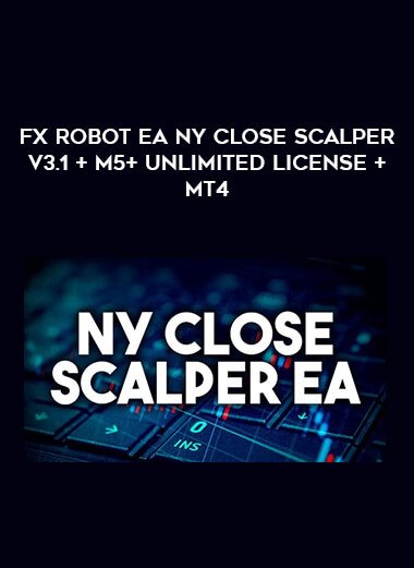 Fx Robot EA NY Close Scalper V3.1 + M5+ Unlimited License + MT4 of https://crabaca.store/