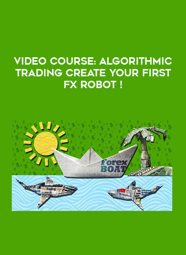 Video Course : Algorithmic Trading Create Your First Fx Robot! of https://crabaca.store/