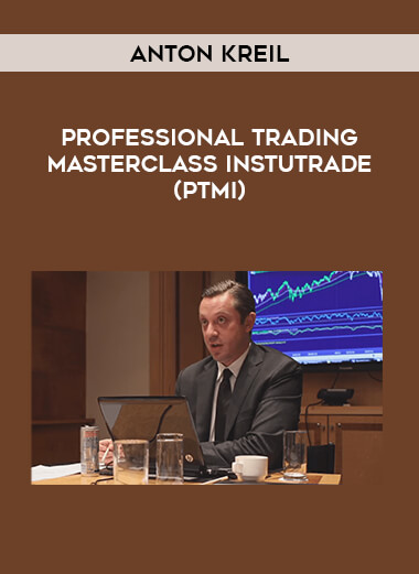 Anton Kreil - Professional Trading Masterclass Instutrade (PTMI) of https://crabaca.store/