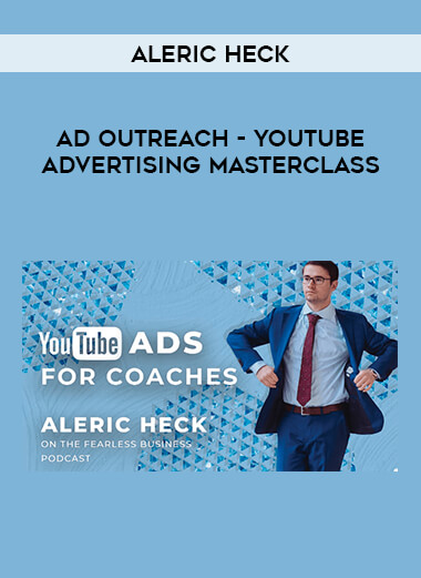 Aleric Heck - Ad Outreach - YouTube Advertising Masterclass of https://crabaca.store/