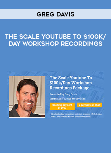 Greg Davis - The Scale Youtube To $100k/Day Workshop Recordings of https://crabaca.store/