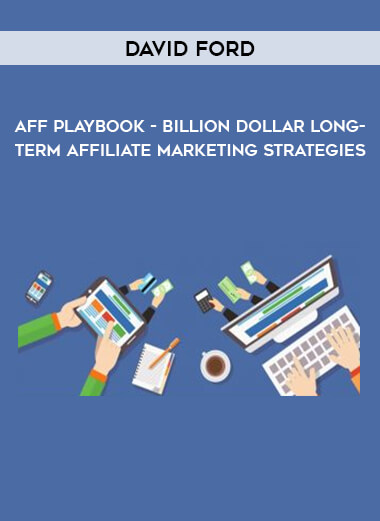 David Ford  - Aff Playbook - Billion Dollar Long-Term Affiliate Marketing Strategies of https://crabaca.store/