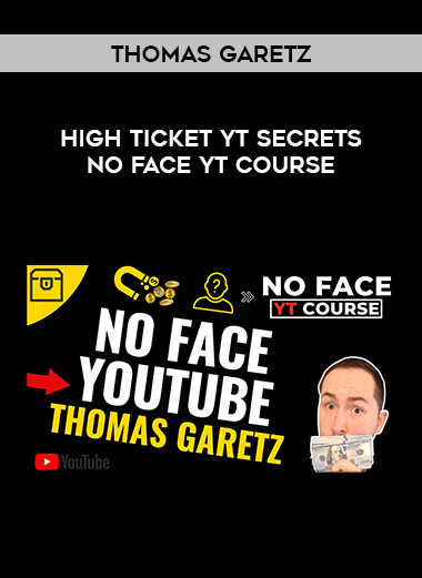 Thomas Garetz - High Ticket YT Secrets   No Face YT Course of https://crabaca.store/