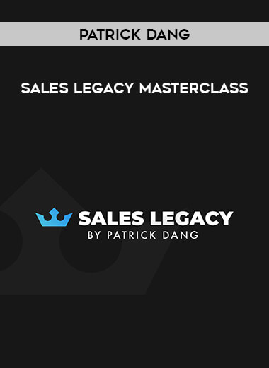 Patrick Dang - Sales Legacy Masterclass of https://crabaca.store/