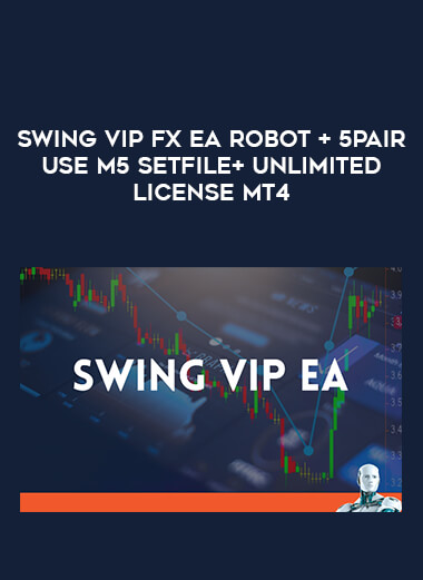 Swing VIP Fx EA ROBOT + 5Pair Use M5 Setfile+ Unlimited License MT4 of https://crabaca.store/