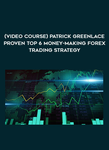 (Video course) Patrick Greenlace Proven Top 6 Money-Making Forex Trading Strategy of https://crabaca.store/