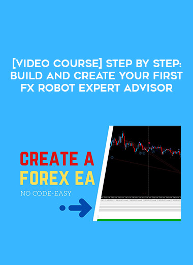 [Video Course] Step by Step: Build and Create Your First Fx Robot Expert Advisor of https://crabaca.store/