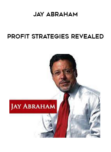 Jay Abraham – Profit Strategies Revealed of https://crabaca.store/