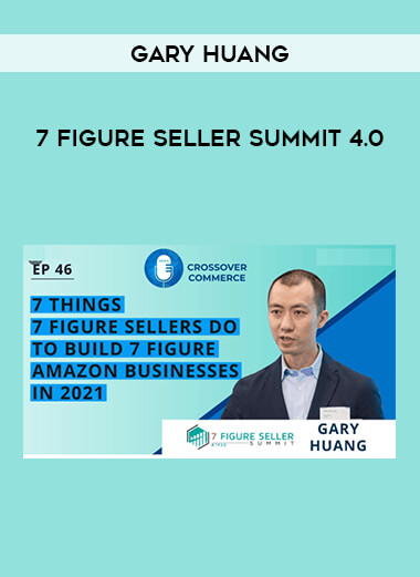 Gary Huang – 7 Figure Seller Summit 4.0 of https://crabaca.store/