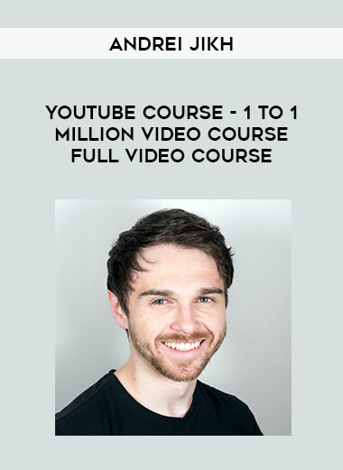 Andrei Jikh Youtube Course  - 1 to 1 million Video Course   FULL video course of https://crabaca.store/