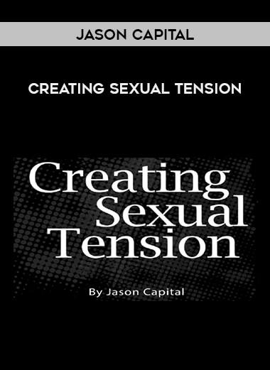 Jason Capital - Creating Sexual Tension of https://crabaca.store/