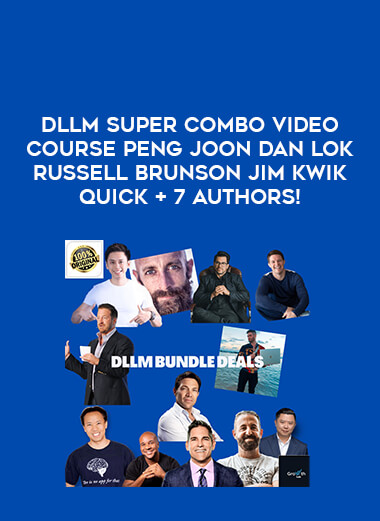 DLLM SUPER COMBO VIDEO COURSE Peng Joon Dan Lok Russell Brunson Jim Kwik Quick + 7 Authors! of https://crabaca.store/