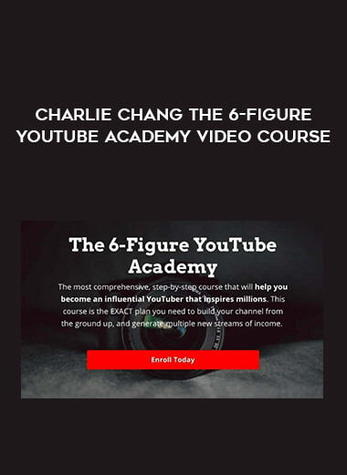 Charlie Chang The 6-Figure YouTube Academy Video Course of https://crabaca.store/