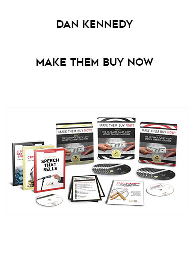 Dan Kennedy – Make Them Buy Now of https://crabaca.store/