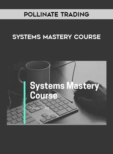 Pollinate Trading – Systems Mastery Course of https://crabaca.store/