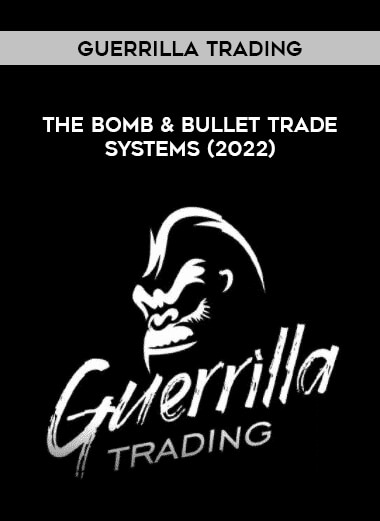 Guerrilla Trading – The Bomb & Bullet Trade Systems (2022) of https://crabaca.store/