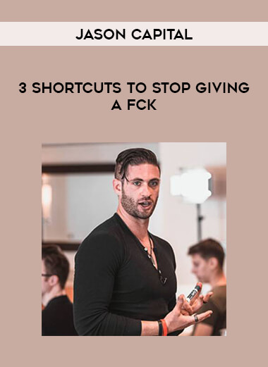 Jason Capital - 3 Shortcuts To Stop Giving A Fck of https://crabaca.store/